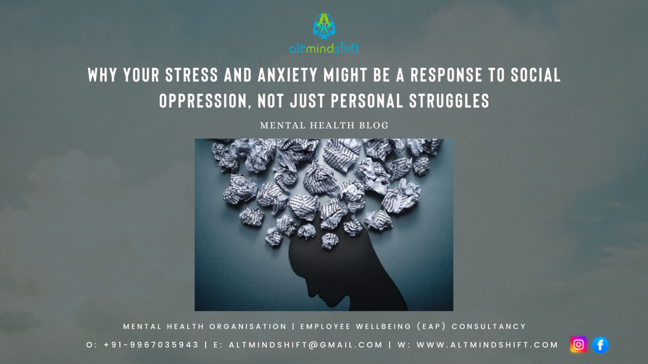 Why Your Stress and Anxiety Might Be a Response to Social Oppression, Not Just Individual Pathology
